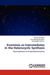 Cover image for Enamines as Intermediates in the Heterocyclic Synthesis