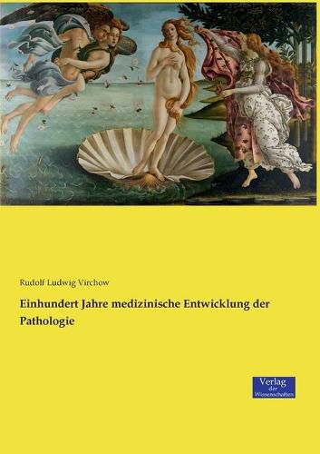 Cover image for Einhundert Jahre medizinische Entwicklung der Pathologie