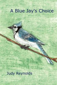 Cover image for A Blue Jay's Choice