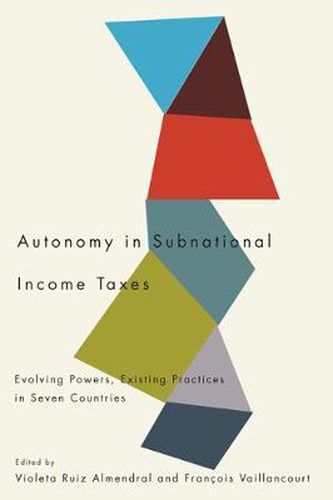 Cover image for Autonomy in Subnational Income Taxes: Evolving Powers, Existing Practices in Seven Countries