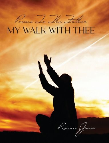 Cover image for Poems To The Father My Walk With Thee