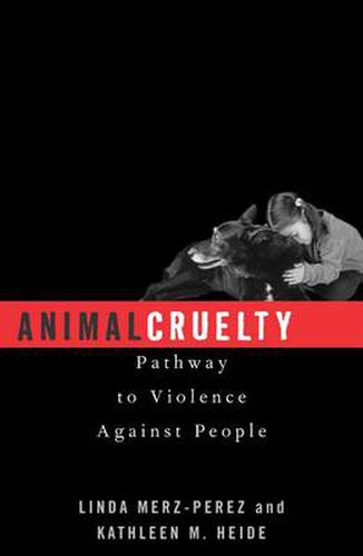 Animal Cruelty: Pathway to Violence Against People