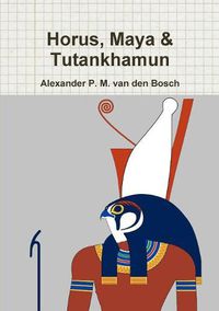 Cover image for Horus, Maya & Tutankhamun