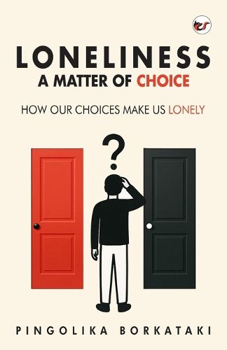 Cover image for Loneliness: A Matter of Choice: How Our Choices Make Us Lonely
