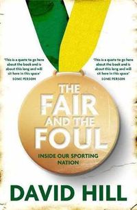 Cover image for The Fair and the Foul: Inside Our Sporting Nation