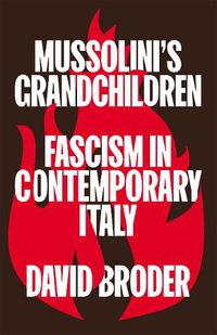 Cover image for Mussolini's Grandchildren: Fascism in Contemporary Italy