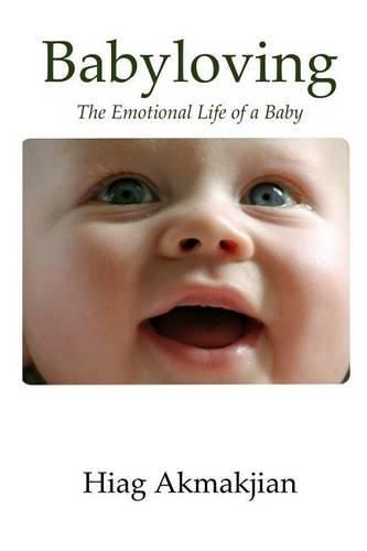 Cover image for Babyloving: The Emotional Life of a Baby