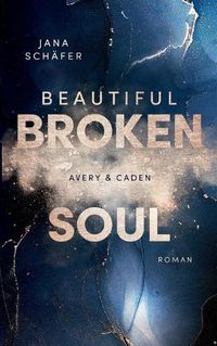 Cover image for Beautiful Broken Soul: Avery & Caden