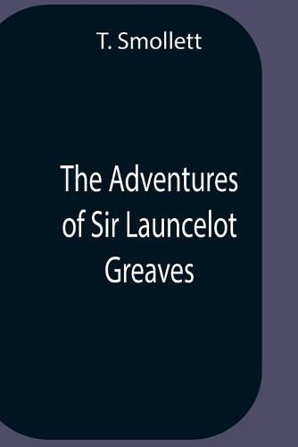 Cover image for The Adventures Of Sir Launcelot Greaves