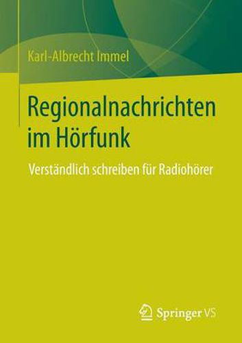 Regionalnachrichten Im Hoerfunk: Verstandlich Schreiben Fur Radiohoerer