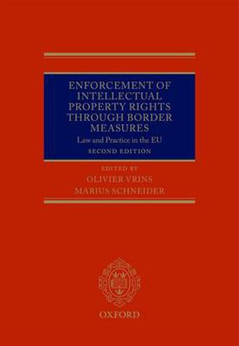 Cover image for Enforcement of Intellectual Property Rights through Border Measures: Law and Practice in the EU