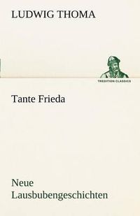 Cover image for Tante Frieda. Neue Lausbubengeschichten