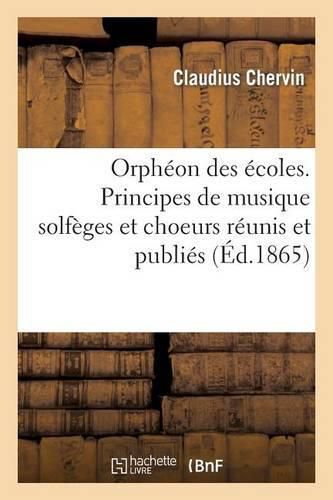 Cover image for Orpheon Des Ecoles Principes de Musique Solfeges Et Choeurs Reunis