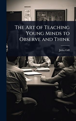 Cover image for The Art of Teaching Young Minds to Observe and Think