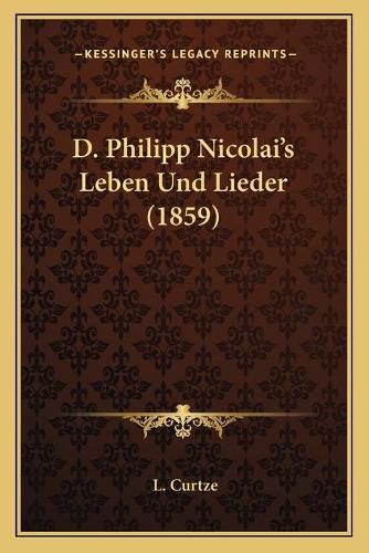 D. Philipp Nicolai's Leben Und Lieder (1859)