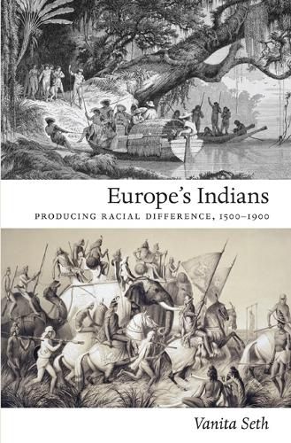 Europe's Indians: Producing Racial Difference, 1500-1900