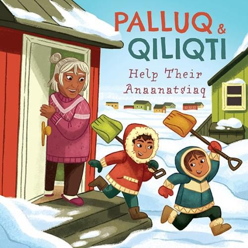 Cover image for Palluq and Qiliqti Help Their Anaanatsiaq: English Edition