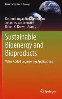 Cover image for Sustainable Bioenergy and Bioproducts: Value Added Engineering Applications