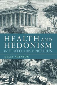 Cover image for Health and Hedonism in Plato and Epicurus