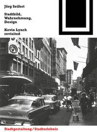 Cover image for Stadtbild, Wahrnehmung, Design: Kevin Lynch revisited