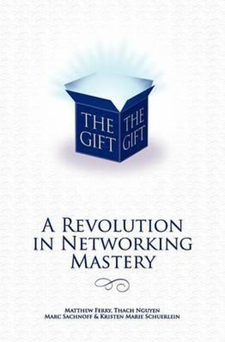 Cover image for The Gift - A Revolution in Networking Mastery