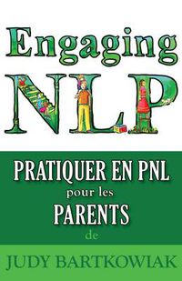 Cover image for Pratiquer La PNL Pour Les Parents