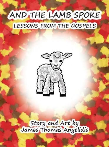 Cover image for And the Lamb Spoke: Lessons from the Gospels