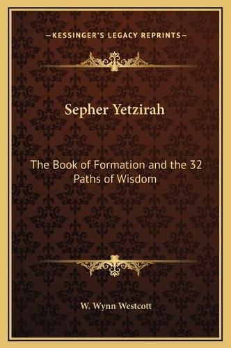 Cover image for Sepher Yetzirah: The Book of Formation and the 32 Paths of Wisdom