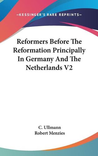 Cover image for Reformers Before the Reformation Principally in Germany and the Netherlands V2