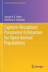 Cover image for Capture-Recapture: Parameter Estimation for Open Animal Populations