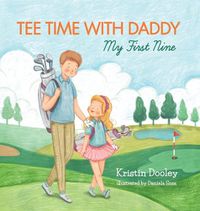 Cover image for Tee Time With Daddy: My First Nine