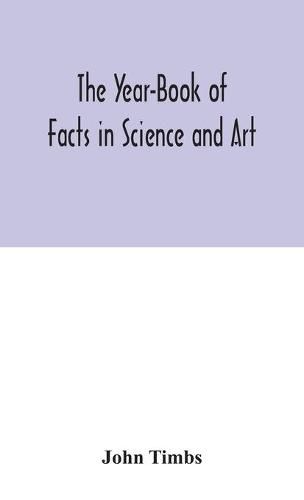 Cover image for The Year-Book of Facts in Science and Art