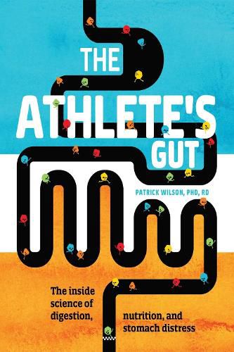 Cover image for The Athlete's Gut: The Inside Science of Digestion, Nutrition, and Stomach Distress