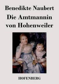 Cover image for Die Amtmannin von Hohenweiler