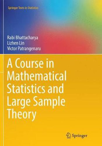 Cover image for A Course in Mathematical Statistics and Large Sample Theory