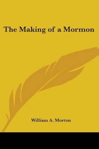 Cover image for The Making of a Mormon