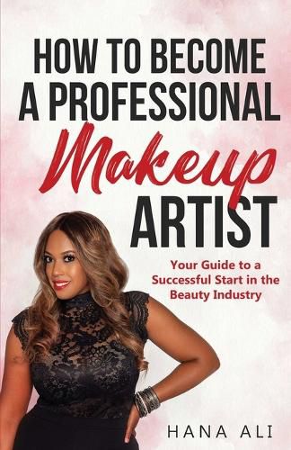 Cover image for How to Become a Professional Makeup Artist: Your Guide to a Successful Start in the Beauty Industry