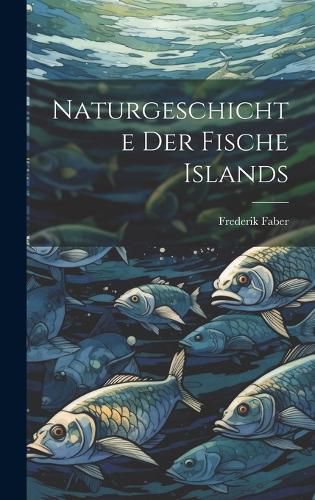 Cover image for Naturgeschichte der Fische Islands