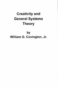 Cover image for Creativity and General Systems Theory