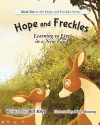 Cover image for Hope and Freckles: Learning to Live in a New Land