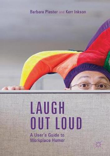 Cover image for Laugh out Loud: A User's Guide to Workplace Humor