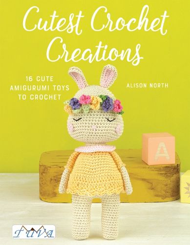 Cover image for Cutest Crochet Creations: 16 Cute Amigurumi Toys to Crochet