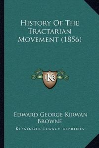 Cover image for History of the Tractarian Movement (1856)