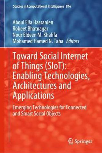 Cover image for Toward Social Internet of Things (SIoT): Enabling Technologies, Architectures and Applications: Emerging Technologies for Connected and Smart Social Objects