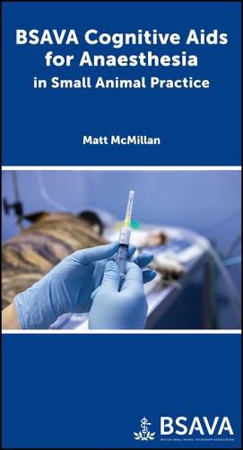 Cover image for BSAVA Cognitive Aids for Anaesthesia in Small Animal Practice