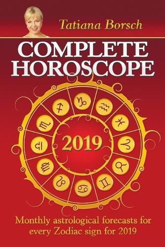 Cover image for Complete Horoscope 2019: Monthly Astrological Forecasts for Every Zodiac Sign for 2019