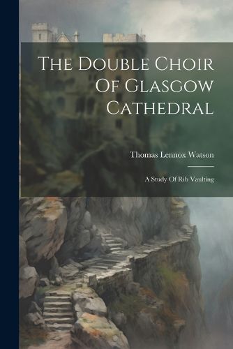 Cover image for The Double Choir Of Glasgow Cathedral