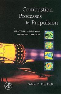 Cover image for Combustion Processes in Propulsion: Control, Noise, and Pulse Detonation