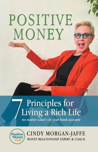 Cover image for Positive Money - 7 Principle to Living a Rich Life