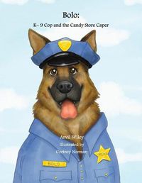 Cover image for Bolo: K-9 Cop and the Candy Store Caper